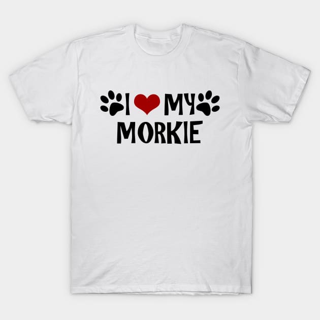 I Love My Morkie T-Shirt by SandraKC